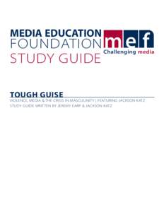 MEDIA EDUCATION  FOUNDATION STUDY GUIDE TOUGH GUISE