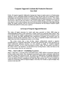 Computer-Supported Academically Productive Discourse Gerry Stahl Studies of computer-supported collaborative learning have begun to explore processes of online group cognition—such as small-group methods of problem sol