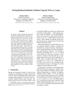 Solving Relational Similarity Problems Using the Web as a Corpus Preslav Nakov∗ EECS, CS division University of California at Berkeley Berkeley, CA 94720, USA [removed]