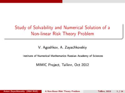 Study of Solvability and Numerical Solution of a Non-linear Risk Theory Problem V. Agoshkov, A. Zayachkovskiy Institute of Numerical Mathematics Russian Academy of Sciences