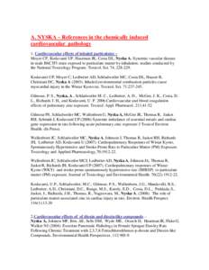 A. NYSKA – References in the chemically induced cardiovascular pathology 1. Cardiovascular effects of inhaled particulates – Moyer CF, Kodavanti UP, Haseman JK, Costa DL, Nyska A. Systemic vascular disease in male B6