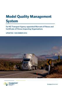 Model Quality Management System For NZ Transport Agency-appointed Warrant of Fitness and Certificate of Fitness Inspecting Organisations UPDATED: 1 DECEMBER 2014