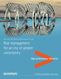 Accenture 2013 Global Risk Management Study  Risk management for an era of greater uncertainty