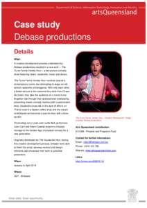 Case study Debase productions Details What: A creative development process undertaken by Debase productions resulted in a new work – The