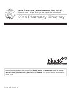 State Employees’ Health Insurance Plan (SEHIP) Prescription Drug Coverage for Medicare Members 2014 Pharmacy Directory  For more information, please contact BlueRx (PDP) Member Services, at[removed]or, for TTY u