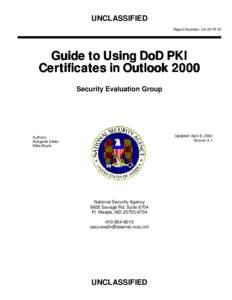 UNCLASSIFIED Report Number: C4-017R-01 Guide to Using DoD PKI Certificates in Outlook 2000 Security Evaluation Group