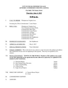 CITY OF SELMA PIONEER VILLAGE ADVISORY COMMISSION MEETING AGENDA City Hall, 1710 Tucker Street Thursday, June 4, 2015 6:30 p.m.