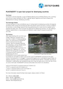 PLASTAZOTE® in open boat project for developing countries The Client Jim Flood is a former Engineer, a coach at Reading Rowing club and British Rowing, who is working part time as a Coach Educator for FISA in Uganda, Ke