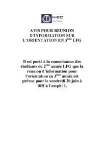 AVIS POUR REUNION D’INFORMATION SUR L’ORIENTATION EN 3ème LFG Il est porté à la connaissance des étudiants de 2ème année LFG que la