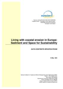 Service contract B4[removed]/MAR/B3 “Coastal erosion – Evaluation of the need for action” Directorate General Environment European Commission  Living with coastal erosion in Europe: