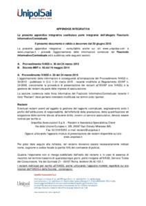 APPENDICE INTEGRATIVA La presente appendice integrativa costituisce parte integrante dell’allegato Fascicolo Informativo/Contrattuale Il presente documento è valido a decorrere dal 30 giugno 2015 La presente appendice