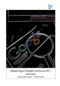 Afdækning af arbejdet med social IKT i Danmark Afsluttende rapport – oktober 2012 September 2012  INDHOLDSFORTEGNELSE