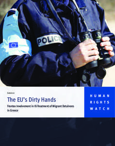 Greece  The EU’s Dirty Hands Frontex Involvement in Ill-Treatment of Migrant Detainees in Greece