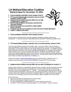 LA Wetland Education Coalition Wetland News for November 19, [removed]Environmentalist pessimistic about changes at beach 2. 3rd Annual Building Bridges Education Expo to be held Saturday, January 8, [removed]Audubon Natur