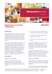 Registration of alcohol wholesalers Introduction The Government announced in the Autumn Statement of 2013, its intention to address alcohol fraud such as alcohol duty fraud,