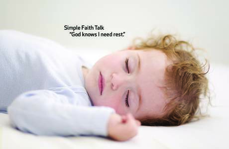 Simple Faith Talk “God knows I need rest.” You Were Made Hands were made for holding treats. (Help infant clap hands together.)