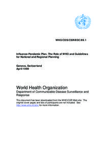 WHO/CDS/CSR/EDC[removed]Influenza Pandemic Plan. The Role of WHO and Guidelines for National and Regional Planning Geneva, Switzerland April 1999