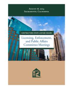 August 18, 2014 Sacramento, California CONTRACTORS STATE LICENSE BOARD  Licensing, Enforcement,