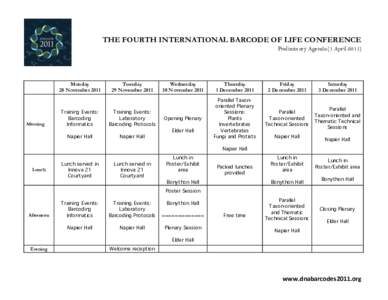 THE FOURTH INTERNATIONAL BARCODE OF LIFE CONFERENCE Preliminary Agenda (1 April[removed]Monday 28 November 2011