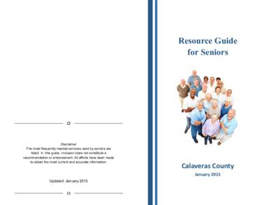 Resource Guide for Seniors Disclaimer The most frequently needed services used by seniors are listed in this guide. Inclusion does not constitute a