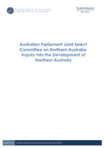 Submission March 2014 Australian Parliament Joint Select Committee on Northern Australia: Inquiry into the Development of