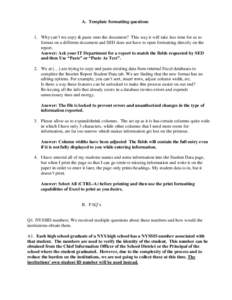 A. Template formatting questions 1. Why can’t we copy & paste onto the document? This way it will take less time for us to format on a different document and SED does not have to open formatting directly on the report.