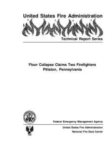 United States Fire Administration  Technical Report Series Floor Collapse Claims Two Firefighters Pittston, Pennsylvania