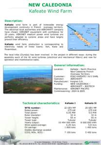 NEW CALEDONIA Kafeate Wind Farm Description: Kafeate wind farm is part of renewable energy development continuity in French overseas territory. The electrical local authorities and AEROWATT company