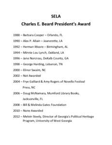 SELA Charles E. Beard President’s Award 1988 – Barbara Cooper – Orlando, FL 1990 – Alex P. Allain – Jeanerette, LA 1992 – Herman Moore – Birmingham, AL 1994 – Minnie Lou Lynch, Oakland, LA