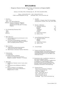 BULGARIA Bulgarian Polymer Society of the Union of Chemists in Bulgaria (BgPS) Since 1992 Address of the Main Office:108 Rakovsky Str., BG 1000, Sofia BULGARIA Phone: +FAX: +E-Mail: mano