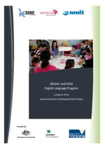 Mother and Child English Language Program a program of the Supporting Parents–Developing Children Project  Funded by