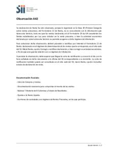 A42  Observación A42 Su declaración de Renta ha sido observada, porque lo registrado en la línea 39 (Primera Categoría sobre rentas presuntas), del Formulario 22 de Renta, no es concordante con la información que ti