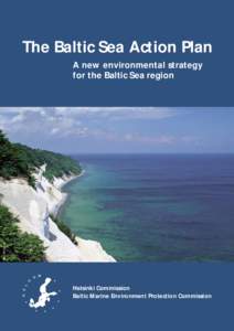 The Baltic Sea Action Plan  Bert Wiklund A new environmental strategy for the Baltic Sea region