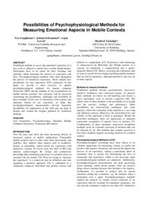 Possibilities of Psychophysiological Methods for Measuring Emotional Aspects in Mobile Contexts Eva Ganglbauer*, Johann Schrammel*, Arjan Geven* *CURE - Center for Usability Research and Engineering