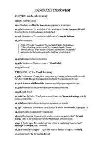 PROGRAMA INNOVEM JUEVES, 16 de Abril,00h Apertura oficialUna hora con Martin Varsavsky, empresario tecnológico 12,15 h Conferencia “La actitud en el alto rendimiento” Joan Fontserè i Pujol Director C