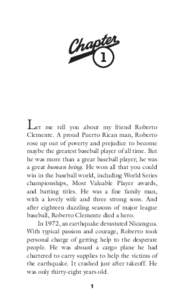 1  L et me tell you about my friend Roberto Clemente. A proud Puerto Rican man, Roberto