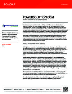 CASE STUDY  POWERSOLUTION.COM ENSURING CUSTOMERS GET THE SUPPORT THEY NEED  “Once we tried it, the decision was