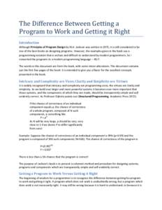The Difference Between Getting a Program to Work and Getting it Right Introduction Although Principles of Program Design by M.A. Jackson was written in 1975, it is still considered to be one of the best books on designin