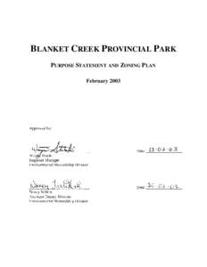 BLANKET CREEK PROVINCIAL PARK PURPOSE STATEMENT AND ZONING P LAN February 2003 BLANKET CREEK PROVINCIAL PARK Purpose Statement and Zoning Plan