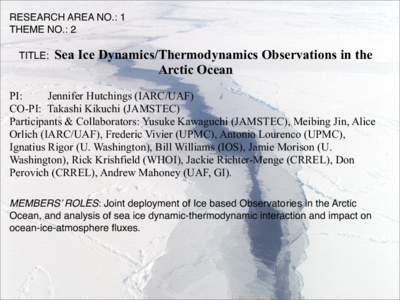 RESEARCH AREA NO.: 1 THEME NO.: 2 TITLE: Sea Ice Dynamics/Thermodynamics Observations in the Arctic Ocean