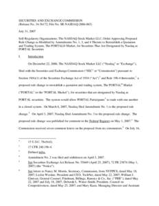 SECURITIES AND EXCHANGE COMMISSION (Release No[removed]; File No. SR-NASDAQ[removed]July 31, 2007 Self-Regulatory Organizations; The NASDAQ Stock Market LLC; Order Approving Proposed Rule Change as Modified by Amendme