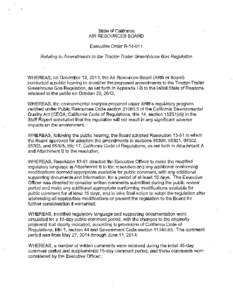 State of California AIR RESOURCES BOARD Executive Order R[removed]Relating to Amendments to the Tractor- Trailer Greenhouse Gas Regulation  WHEREAS, on December 12, 2013, the Air Resources Board (ARB or Board)