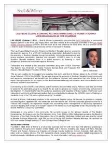 LAS VEGAS GLOBAL ECONOMIC ALLIANCE NAMES SNELL & WILMER ATTORNEY JOHN DELIKANAKIS AS VICE CHAIRMAN LAS VEGAS (October 7, 2015) – Snell & Wilmer is pleased to announce that John Delikanakis, a commercial litigation part