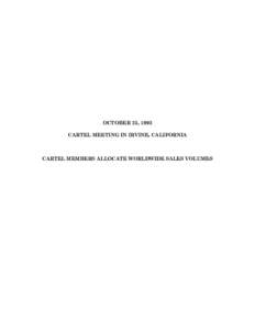 OCTOBER 25, 1993 CARTEL MEETING IN IRVINE, CALIFORNIA CARTEL MEMBERS ALLOCATE WORLDWIDE SALES VOLUMES  Segment 5 - October 25, 1993, Irvine, California - Video Tape