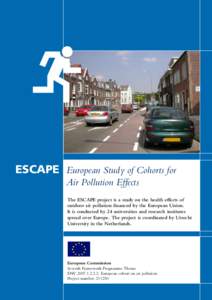 ESCAPE E  uropean Study of Cohorts for Air Pollution Effects The ESCAPE project is a study on the health effects of ­outdoor air pollution financed by the European Union. It is conducted by 24 universities and research