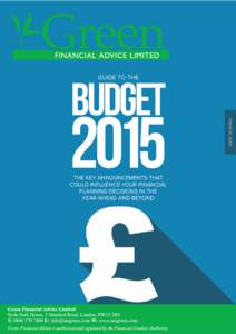 Budget GUIDE TO THE THE KEY ANNOUNCEMENTS THAT COULD INFLUENCE YOUR FINANCIAL PLANNING DECISIONS IN THE