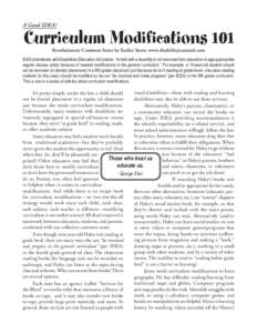 A Good IDEA!  Curriculum Modifications 101 Revolutionary Common Sense by Kathie Snow, www.disabilityisnatural.com  IDEA (Individuals with Disabilities Education Act) states: “A child with a disability is not removed fr