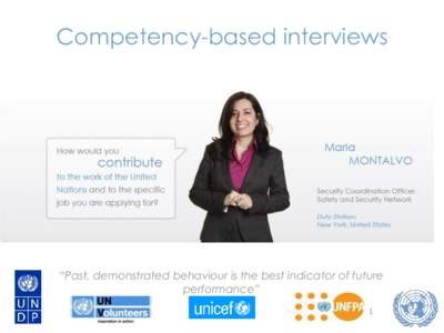 Competency-based interviews  “Past, demonstrated behaviour is the best indicator of future performance” 1