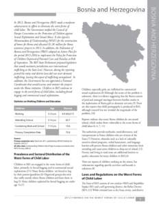 In 2012, Bosnia and Herzegovina (BiH) made a moderate advancement in efforts to eliminate the worst forms of child labor. The Government ratified the Council of Europe Convention on the Protection of Children against Se