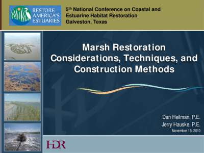 5th National Conference on Coastal and Estuarine Habitat Restoration Galveston, Texas Marsh Restoration Considerations, Techniques, and